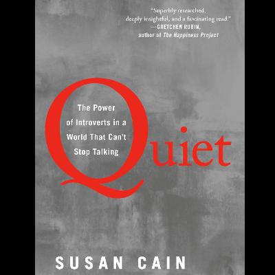 Quiet : The Power of Introverts in a World That Can't Stop Talking by Susan Cain, Book Summary Quiet : The Power of Introverts in a World That Can't Stop Talking by Susan Cain, Book Summary