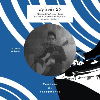 Ep. 26 #BehindTheStage : Jono Terbakar, Filsafat Hidup, dan Counter-Culture. Ep. 26 #BehindTheStage : Jono Terbakar, Filsafat Hidup, dan Counter-Culture.