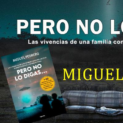T3-7 - ORIGEN - ¡PERO NO LO DIGAS! con MIGUEL PEDRERO