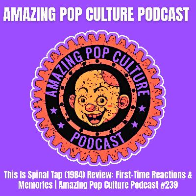 This Is Spinal Tap (1984) Review: First-Time Reactions & Memories | Amazing Pop Culture Podcast #239 This Is Spinal Tap (1984) Review: First-Time Reactions & Memories | Amazing Pop Culture Podcast #239