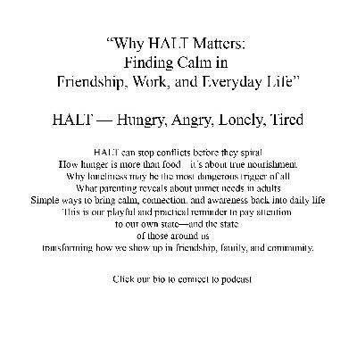 “Why HALT Matters: Finding Calm in Friendship, Work, and Everyday Life”