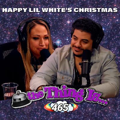 465 - Happy Lil White's Christmas 465 - Happy Lil White's Christmas