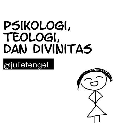 Ep. 46 | Psikologi, Teologi, dan Divinitas (bareng @julietengel_)