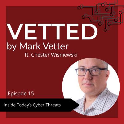 Inside Today's Cyber Threats ft. Chester Wisniewski Inside Today's Cyber Threats ft. Chester Wisniewski