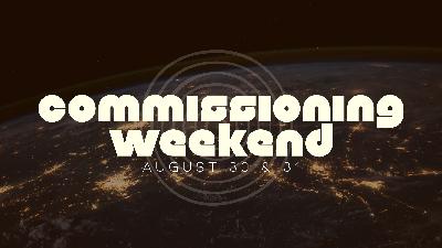 Commissioning Weekend | Send Me