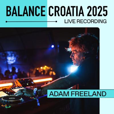 Adam Freeland: Live from Balance Croatia 2025