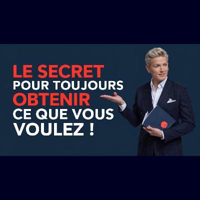 DÉCROCHER TOUS VOS DÉSIRS: SECRET DE CHRIS VOSS, EX-FBI
