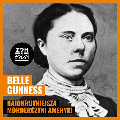 Belle Gunness - Najokrutniejsza morderczyni ameryki - ZAGADKI HISTORII