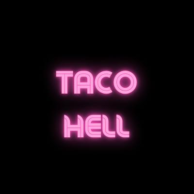 Taco Hell Taco Hell