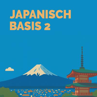 Japanisch lernen für Anfänger | Sprachdusche Basis 2 | Kapitel 1 Japanisch lernen für Anfänger | Sprachdusche Basis 2 | Kapitel 1