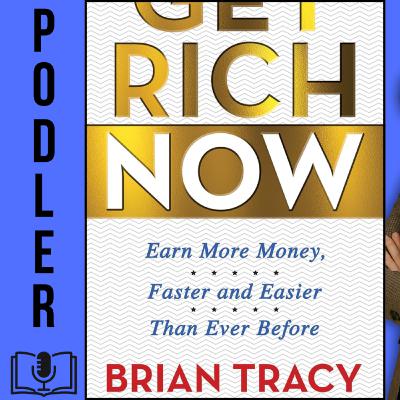 Fique Rico Agora(Get Rich Now) de Brian Tracy