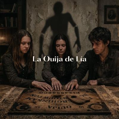 La Ouija de Lía | Historia real | S01/E06 La Ouija de Lía | Historia real | S01/E06