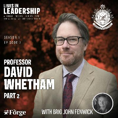Podcast | Lives in Leadership: Professor David Whetham – Part 2