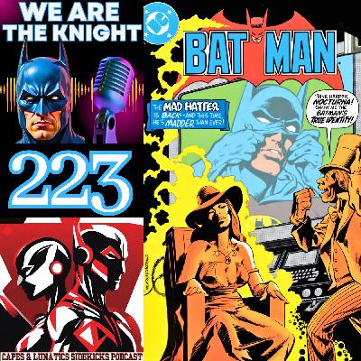 We Are The Knight Ep #223: Batman #378 & #379