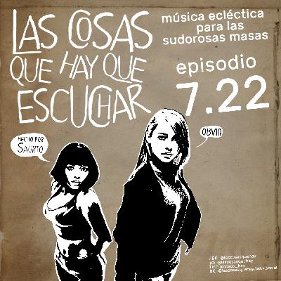 Las Cosas Que Hay Que Escuchar T07E22