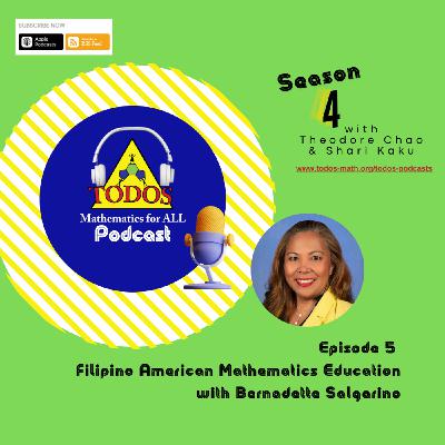 Episode 5: S4E5 Filipino American Mathematics Leadership with Bernadette Salgarino