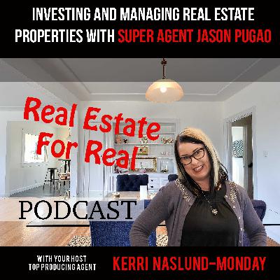 EP8-Investing and Managing Real Estate Properties with Super Agent Jason Pugao