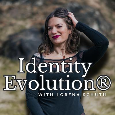 Welcome to Identity Evolution: Stories of Reinvention and Self Concept Shifts Welcome to Identity Evolution: Stories of Reinvention and Self Concept Shifts