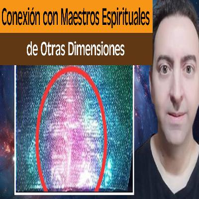 Conexión con Maestros Espirituales de Otras Dimensiones