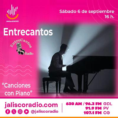 Programa Entrecantos 06 de septiembre, 2025: "Canciones con piano" Programa Entrecantos 06 de septiembre, 2025: "Canciones con piano"