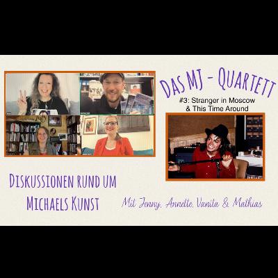 Das MJ-Quartett #03: STRANGER IN MOSCOW & THIS TIME AROUND (30th Anniversary of HIStory)