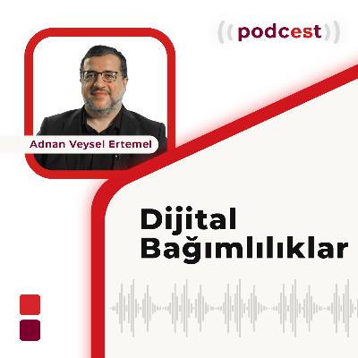 Dijital Bağımlılıkların Bize Söyledikleri