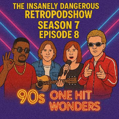 Season 7 Episode 8 - 90s One Hit Wonders