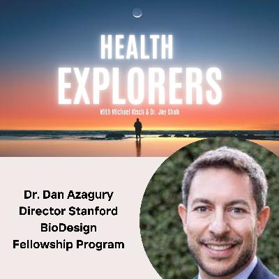 Dr. Dan Azagury - Director of Stanford BioDesign Fellowship Program Dr. Dan Azagury - Director of Stanford BioDesign Fellowship Program