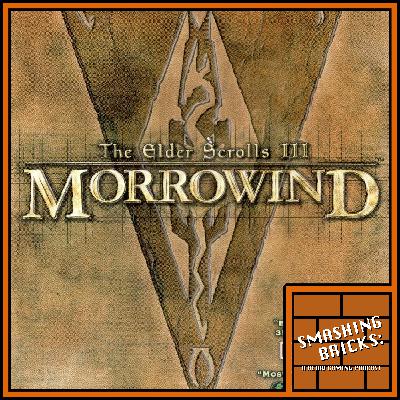 Smashing Bricks 43: The Elder Scrolls III: Morrowind