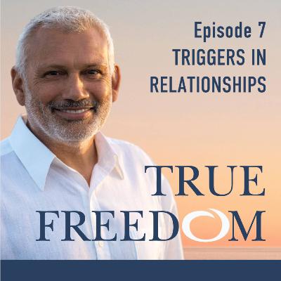 EPISODE 7: Triggers in Relationships