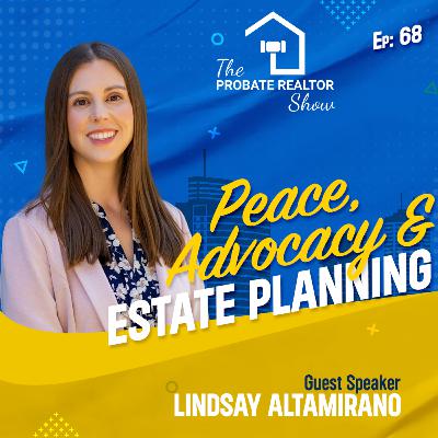 Peace, Advocacy, and Estate Planning ft. Lindsay Altamirano - EP68