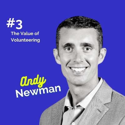 The Value of Volunteering with Andy Newman