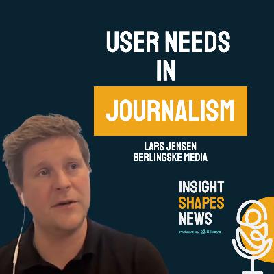 #1 The User Needs Expert: Are You Creating Content Your Audience Actually Needs? Lars Jensen at Berlingske Media