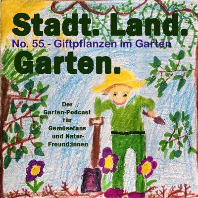 No. 55 - Vorsichtig giftig! - bei diesen Pflanzen müsst ihr Bescheid wissen
