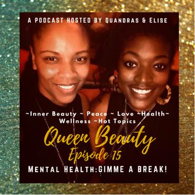 Mental Health: Gimme A Break! Ep. 15