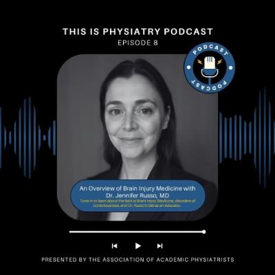 Ep 8: Overview of Brain Injury Medicine with Dr. Jennifer Russo