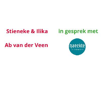 Stieneke & Ilika in gesprek met - Naeckte brouwer Ab van der Veen S2E4