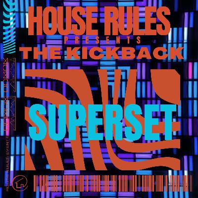 The Kickback Ep 8: SuperSet