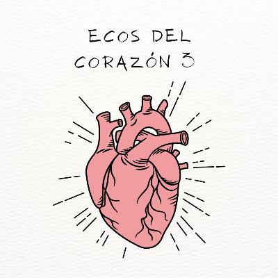 Ecos del Corazón- Episodio 3
