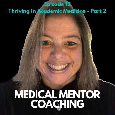 Thriving in Academic Medicine Without Losing Your Mind (Part 2) Thriving in Academic Medicine Without Losing Your Mind (Part 2)