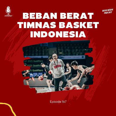Eps. 167 Beban Berat Timnas Basket Indonesia
