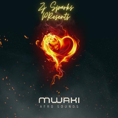 ZJ SPARKS presents MWAKI (Afro Sounds) ZJ SPARKS presents MWAKI (Afro Sounds)