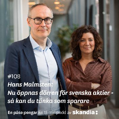 #108 Hans Malmsten: Nu öppnas dörren för svenska aktier - så kan du tänka som sparare