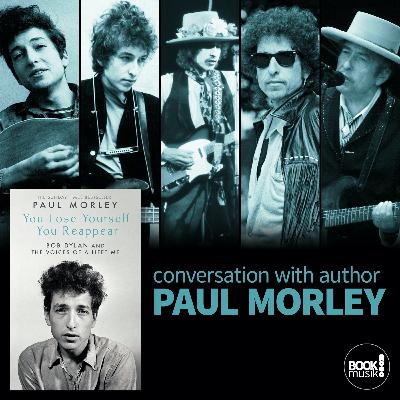 Book Musik 047 - YOU LOSE YOURSELF, YOU REAPPEAR: BOB DYLAN & THE VOICES OF A LIFETIME w/Paul Morley