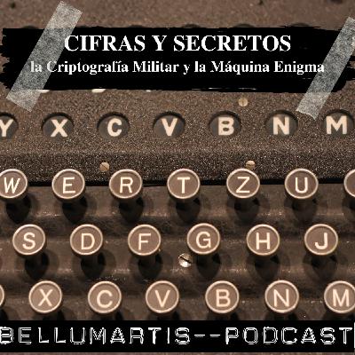 CIFRAS Y SECRETOS: La Historia de la Criptografía Militar y la Máquina Enigma *José Ramón Soler Fuensanta