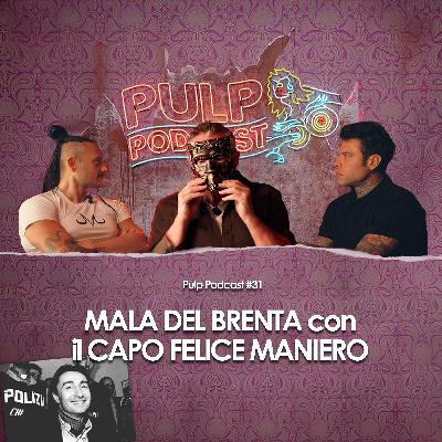 Mala del Brenta con il capo Felice Maniero | Pulp Podcast #31