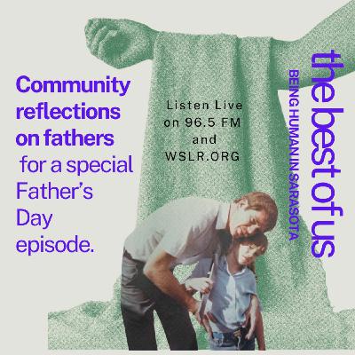 Episode 7: The Best of Us: June 15 2025 with Peg Shanley (Father's Day Special)