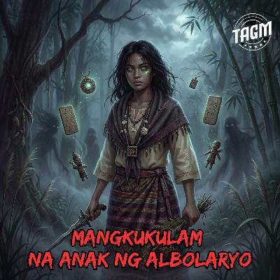 #328 MANGKUKULAM NA ANAK NG ALBOLARYO #328 MANGKUKULAM NA ANAK NG ALBOLARYO