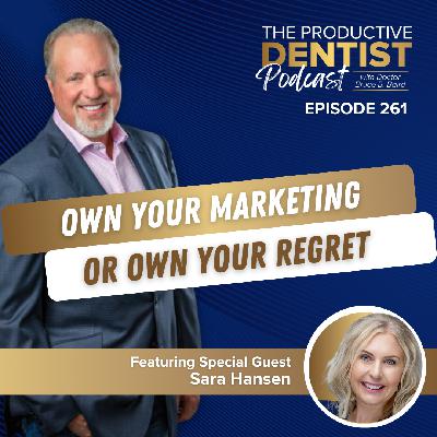 Own Your Marketing Or Own Your Regret (E.261)
