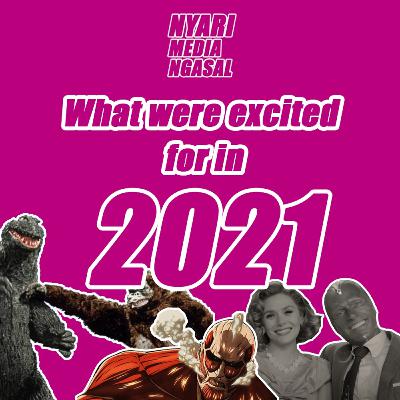 Nyari Media Ngasal - What we're excited for in 2021!